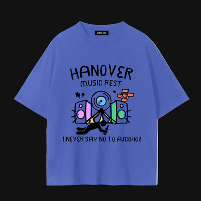 Hanover Music Fest tee | I Never Say No To Alcohol graphic shirt