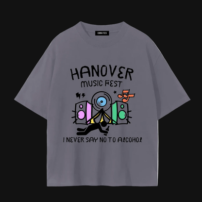 Hanover Music Fest tee | I Never Say No To Alcohol graphic shirt