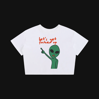 Alien Pointing Let's Get Fucked Up Crop Tee | Alien Graphic Crop Top